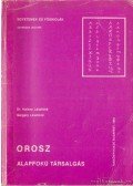 Gergely Lászlóné,Dr. Halász Lászlóné - Orosz alapfokú társalgás