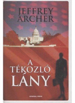 Jeffrey Archer - A tékozló lány Jeffrey Archer - A tékozló lány, Budapest 2008 antikvár könyv