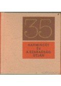 Debreczeni Ágnes (szerk.) - Harmincöt év a szabadság útján (mini)