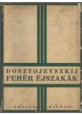 Dosztojevszkij, Fjodor Mihajlovics - Fehér éjszakák