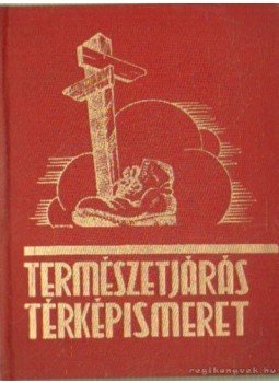 Velősy Béla - Természetjárás, térképismeret Velősy Béla - Természetjárás, térképismeret, Budapest 1940 antikvár könyv