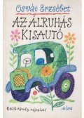 Osvát Erzsébet - Az álruhás kisautó