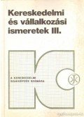 Kristóf Lajos - Kereskedelmi és vállalkozási ismeretek III.