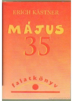 Erich Kästner - Május 35 Erich Kästner - Május 35, Budapest 2001 antikvár könyv