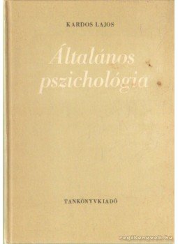 Kardos Lajos - Általános pszichológia Kardos Lajos - Általános pszichológia, Budapest 1986 antikvár könyv