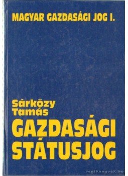 Sárközy Tamás - Gazdasági státusjog Sárközy Tamás - Gazdasági státusjog, Budapest 1996 antikvár könyv