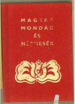 Harsányi László - Magyar mondák és népmesék I. kötet (mini) Harsányi László - Magyar mondák és népmesék I. kötet (mini), 0 antikvár könyv