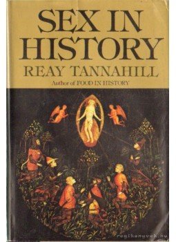 Tannahill, Reay - Sex in history Tannahill, Reay - Sex in history, New York 1980 antikvár könyv