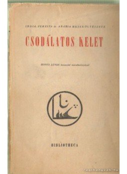 Honti János - Csodálatos Kelet Honti János - Csodálatos Kelet, Budapest 1943 antikvár könyv