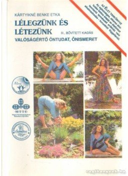 Kártyikné Benke Etka - Lélegzünk és létezünk Kártyikné Benke Etka - Lélegzünk és létezünk, Szeged 1998 antikvár könyv