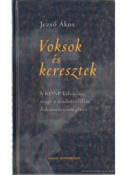 Jezsó Ákos - Voksok és keresztek Jezsó Ákos - Voksok és keresztek, Budapest 2002 antikvár könyv