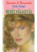 Linda, Bright - Nehéz választás