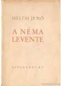 Heltai Jenő - A néma levente
