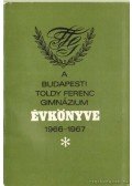 Pataki Gyula - A Budapesti Toldy Ferenc Gimnázium Évkönyve 1966-1967