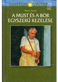 Mercz Árpád - A must és a bor egyszerű kezelése