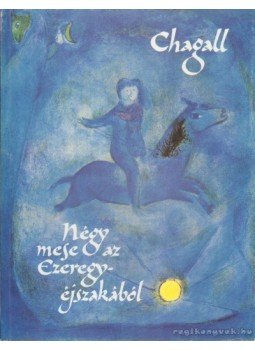 Chagall, Marc - Négy mese az Ezeregyéjszakából Chagall, Marc - Négy mese az Ezeregyéjszakából, Budapest 1990 antikvár könyv