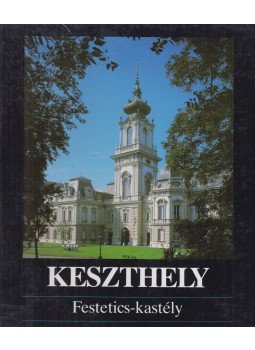 Dr. Bérczi Loránt, Bérci Gábor - Keszthely - Festetics-kastély Dr. Bérczi Loránt, Bérci Gábor - Keszthely - Festetics-kastély, Budapest 1990 antikvár könyv