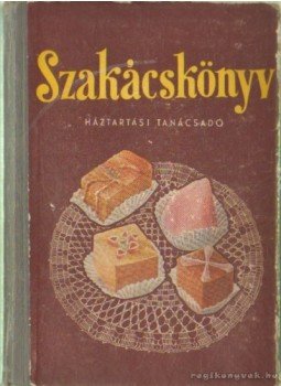 Horváth Ilona - Horváth Ilona szakácskönyv Horváth Ilona - Horváth Ilona szakácskönyv, Budapest 1957 antikvár könyv