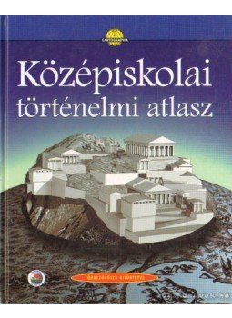 Papp-Váry Árpád, Farkas Zsolt, Foki Tamás, Hidas Gábor, Kereszty Péter, Kutassy Ilona (szerk.), Miklósi László, Neményi Istvánné, Péczi Ernőné, Suara Róbert - Középiskolai történelmi atlasz Papp-Váry Árpád, Farkas Zsolt, Foki Tamás, Hidas Gábor, Kereszty Péter, Kutassy Ilona (szerk.), Miklósi László, Neményi Istvánné, Péczi Ernőné, Suara Róbert - Középiskolai történelmi atlasz, Budapest 1995 antikvár könyv