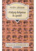 Petőfi Sándor - A helység kalapácsa / Az apostol