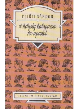 Petőfi Sándor - A helység kalapácsa / Az apostol Petőfi Sándor - A helység kalapácsa / Az apostol, Budapest 0 antikvár könyv