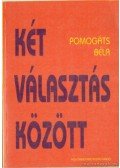 Pomogáts Béla - Két választás között