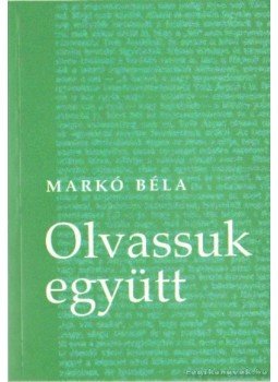 Markó Béla - Olvassuk együtt Markó Béla - Olvassuk együtt, Marosvásárhely 1999 antikvár könyv