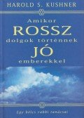 Kushner, Harold S. - Amikor rossz dolgok történnek jó emberekkel