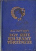 B. Büttner Lina - Egy rút kis leány története és egyéb elbeszélések