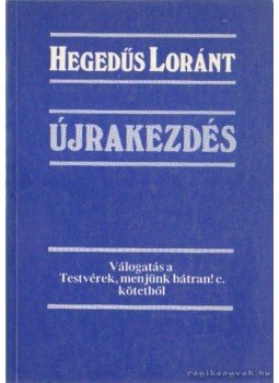 Hegedüs Loránt - Újrakezdés Hegedüs Loránt - Újrakezdés, Budapest 1992 antikvár könyv