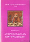 Dr. Pelsőczy Ferenc - A vallási élet arculata Szent István korában