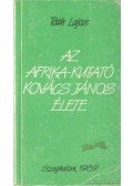 Tóth Lajos - Az Afrika-kutató Kovács János élete