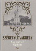 Vofkori György - Székelyudvarhely várostörténet képekben