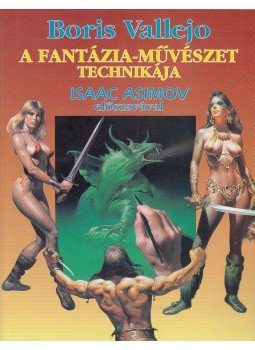 Vallejo, Boris - A fantázia-művészet technikája Vallejo, Boris - A fantázia-művészet technikája, Budapest 1985 antikvár könyv