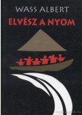 Wass Albert - Elvész a nyom I-II.