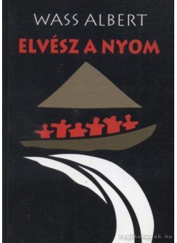 Wass Albert - Elvész a nyom I-II. Wass Albert - Elvész a nyom I-II., Marosvásárhely 2000 antikvár könyv