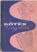 Dr. Földesi Emilé,Füredi Ferencné - Kötés horgolás