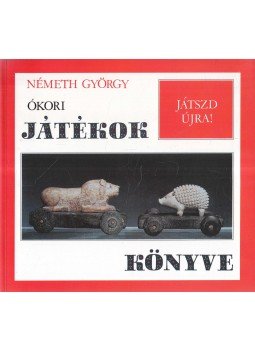Németh György - Ókori játékok könyve Németh György - Ókori játékok könyve, Budapest 1994 antikvár könyv