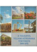 Molnár János - A Tiszántúl villamosításának története 1888-1972