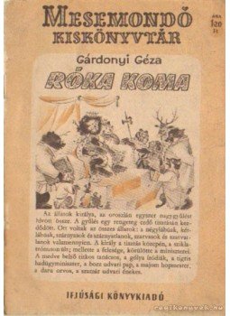 Gárdonyi Géza - Róka koma Gárdonyi Géza - Róka koma, Budapest 1956 antikvár könyv