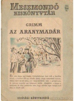Grimm - Az aranymadár Grimm - Az aranymadár, Budapest 1956 antikvár könyv