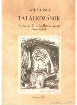 Gazda László - Találkozások (dedikált), Debrecen 2002 antikvár könyv