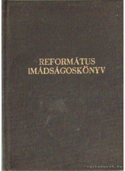 Dr. Eszenyei Mária, Dr. Eszenyei Béla - Református imádságoskönyv Dr. Eszenyei Mária, Dr. Eszenyei Béla - Református imádságoskönyv, Budapest 1979 antikvár könyv