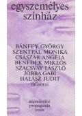 Halász Judit,Császár Angéla,Benedek Miklós,Bánffy György,Szentpál Monika,Szacsvay László,Jobba Gabi - Egyszemélyes színház