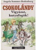 Bodenburg-Angela Sommer - Csokolándy - Vigyázat, kutyafogók!