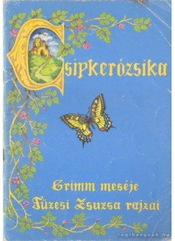Grimm - Csipkerózsika Grimm - Csipkerózsika, Budapest 1985 antikvár könyv