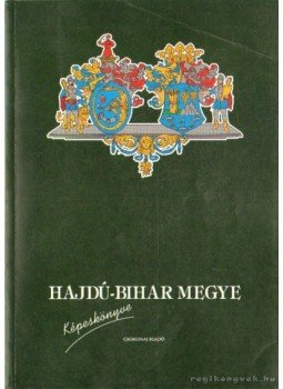 Oláh Tibor - Hakdú-Bihar megye képeskönyve Oláh Tibor - Hakdú-Bihar megye képeskönyve, 1992 antikvár könyv