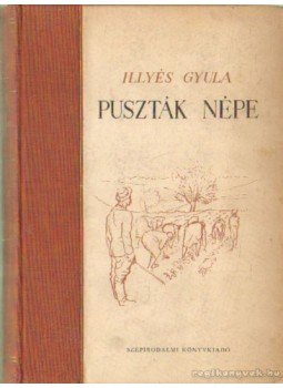 Illyés Gyula - Puszták népe Illyés Gyula - Puszták népe, Budapest 1952 antikvár könyv