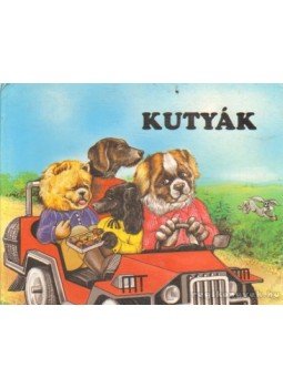 Szalontay Gyuláné szerk. - Kutyák Szalontay Gyuláné szerk. - Kutyák, Budapest 1989 antikvár könyv