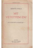 Szekfű Gyula - Mit vétettem én?